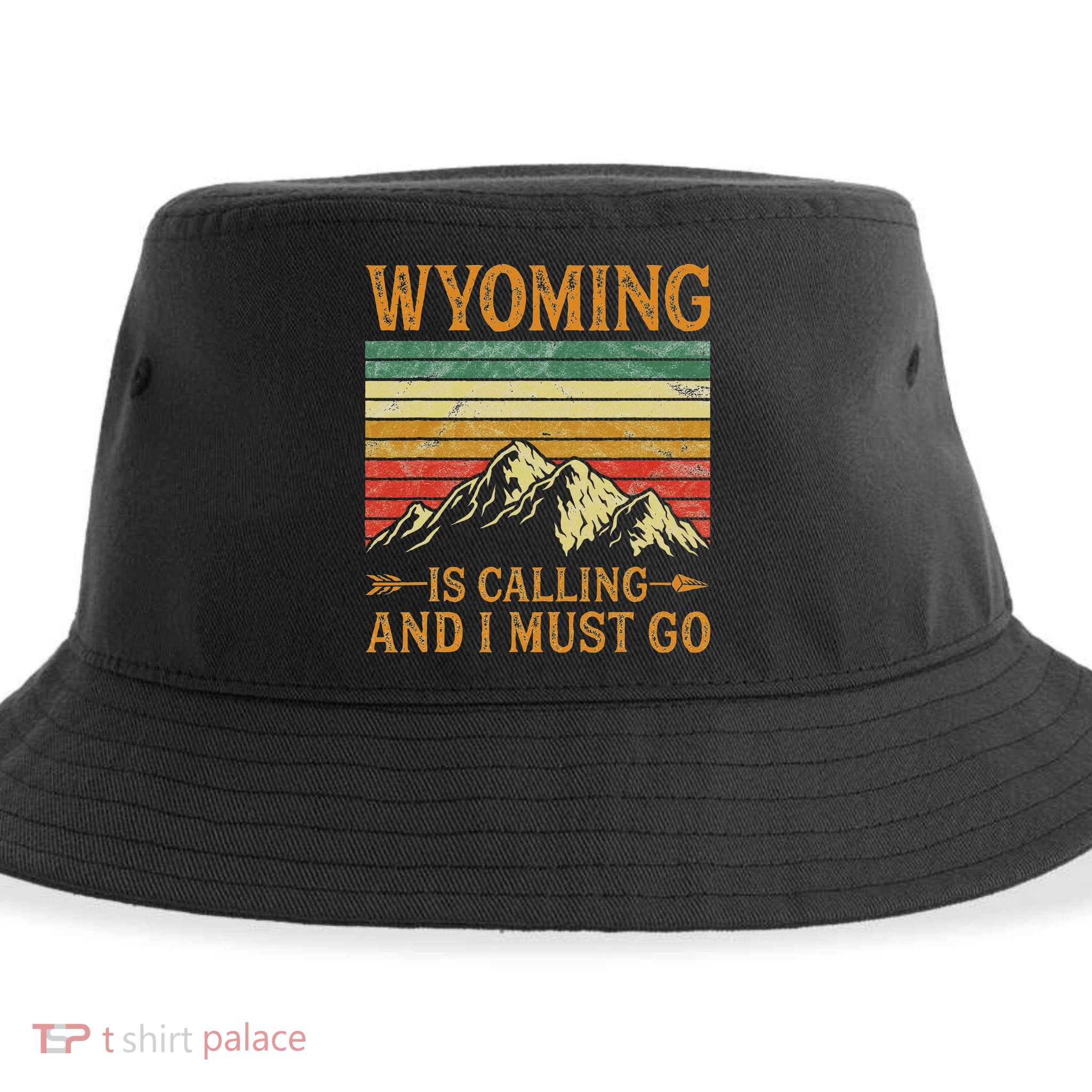 Wyoming Is Calling And I Must Go Sustainable Bucket Hat