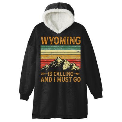 Wyoming Is Calling And I Must Go Hooded Wearable Blanket