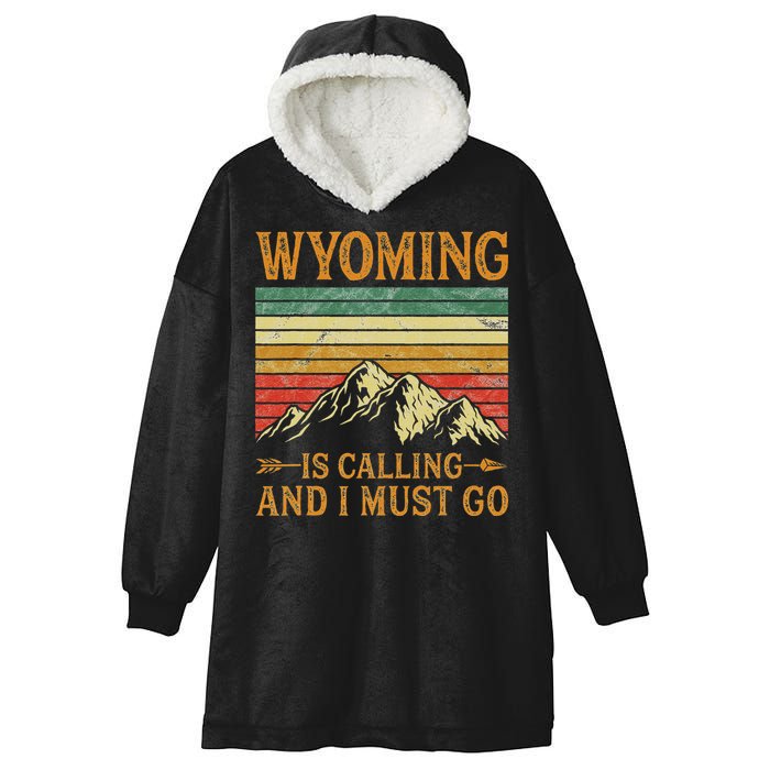 Wyoming Is Calling And I Must Go Hooded Wearable Blanket