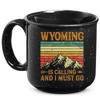 Wyoming Is Calling And I Must Go 15oz Campfire Ceramic Mug
