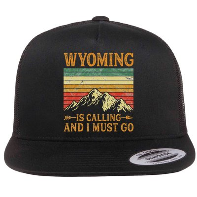 Wyoming Is Calling And I Must Go Flatbill Hat