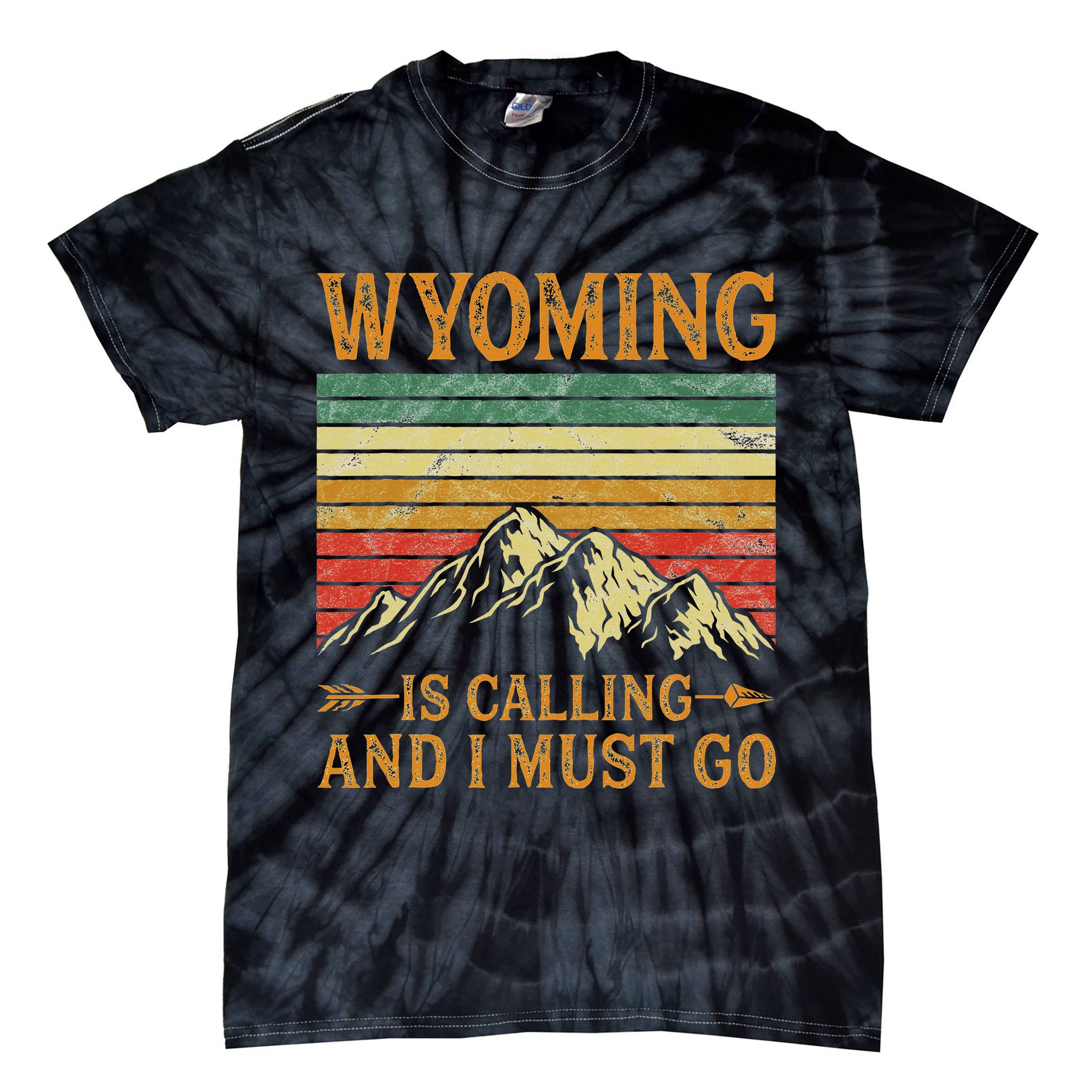 Wyoming Is Calling And I Must Go Tie-Dye T-Shirt