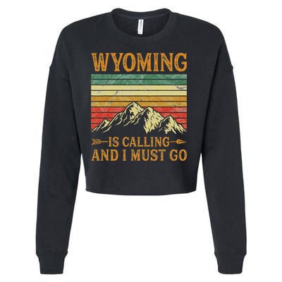 Wyoming Is Calling And I Must Go Cropped Pullover Crew