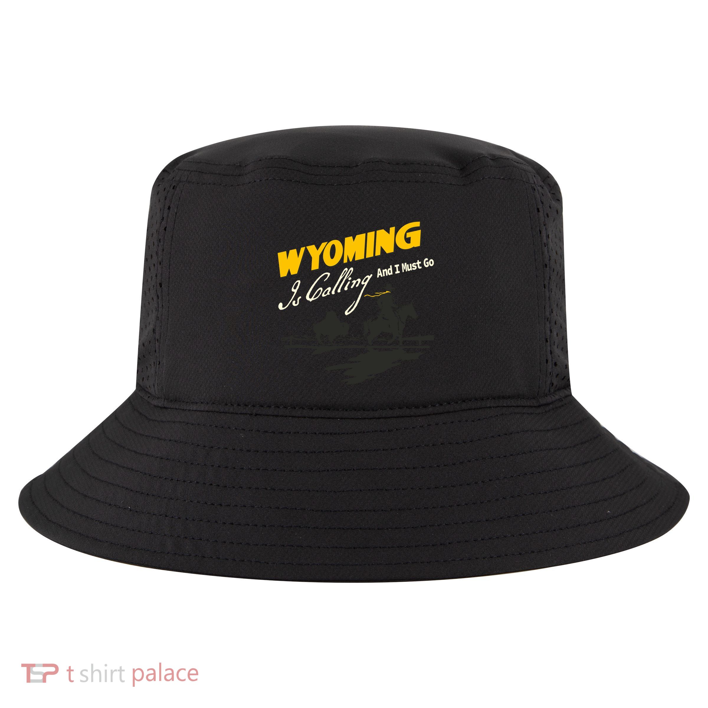 Wyoming Is Calling And I Must Go Cool Comfort Performance Bucket Hat