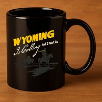 Wyoming Is Calling And I Must Go 11oz C Handle Ceramic Mug