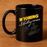 Wyoming Is Calling And I Must Go 11oz C Handle Ceramic Mug