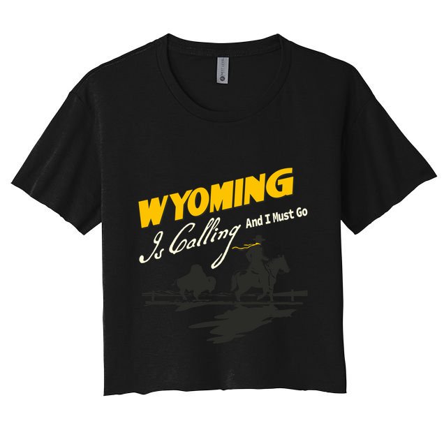 Wyoming Is Calling And I Must Go Crop Top