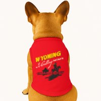 Wyoming Is Calling And I Must Go Doggie Tank