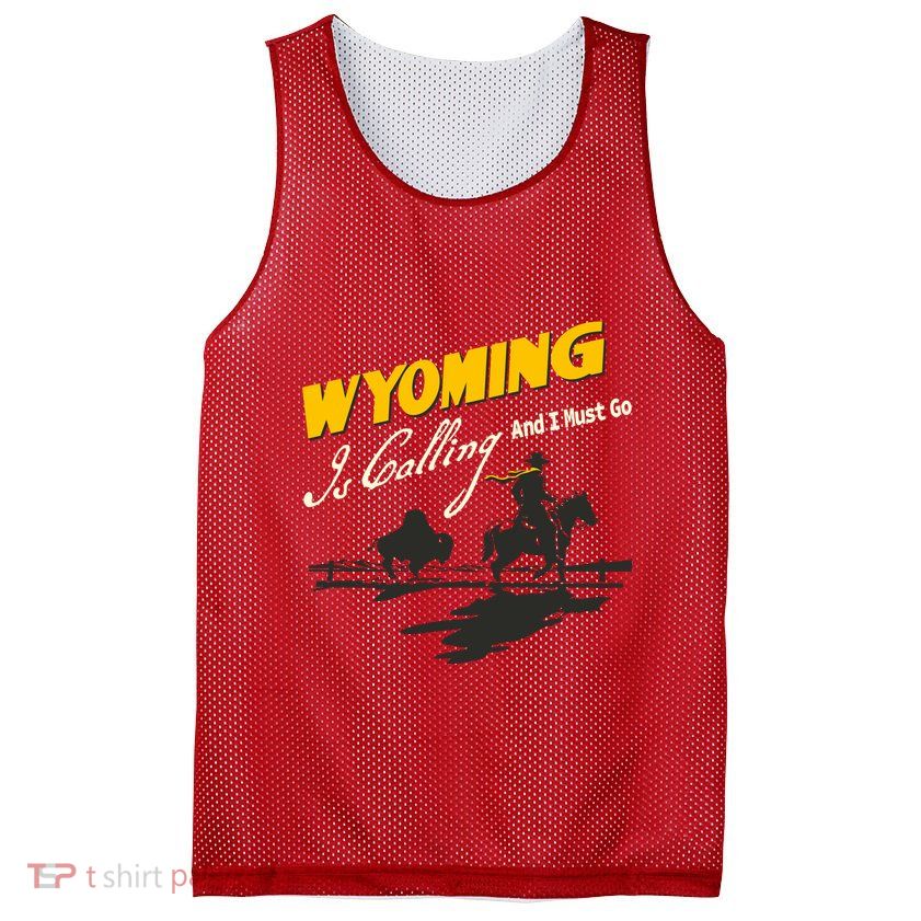 Wyoming Is Calling And I Must Go Mesh Reversible Basketball Jersey Tank
