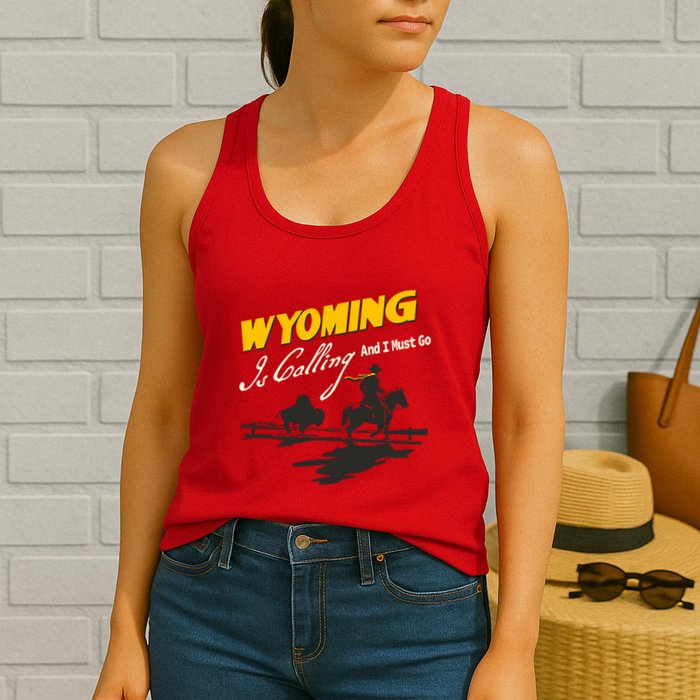 Wyoming Is Calling And I Must Go Womens Tank Top