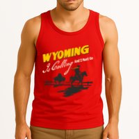 Wyoming Is Calling And I Must Go Tank Top