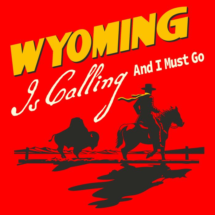 Wyoming Is Calling And I Must Go Tank Top