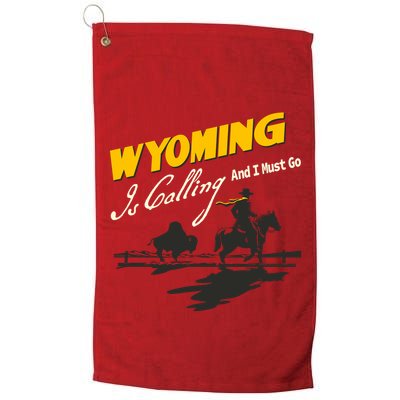 Wyoming Is Calling And I Must Go Golf Towel