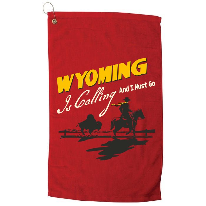 Wyoming Is Calling And I Must Go Golf Towel