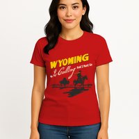 Wyoming Is Calling And I Must Go Womens T-Shirt