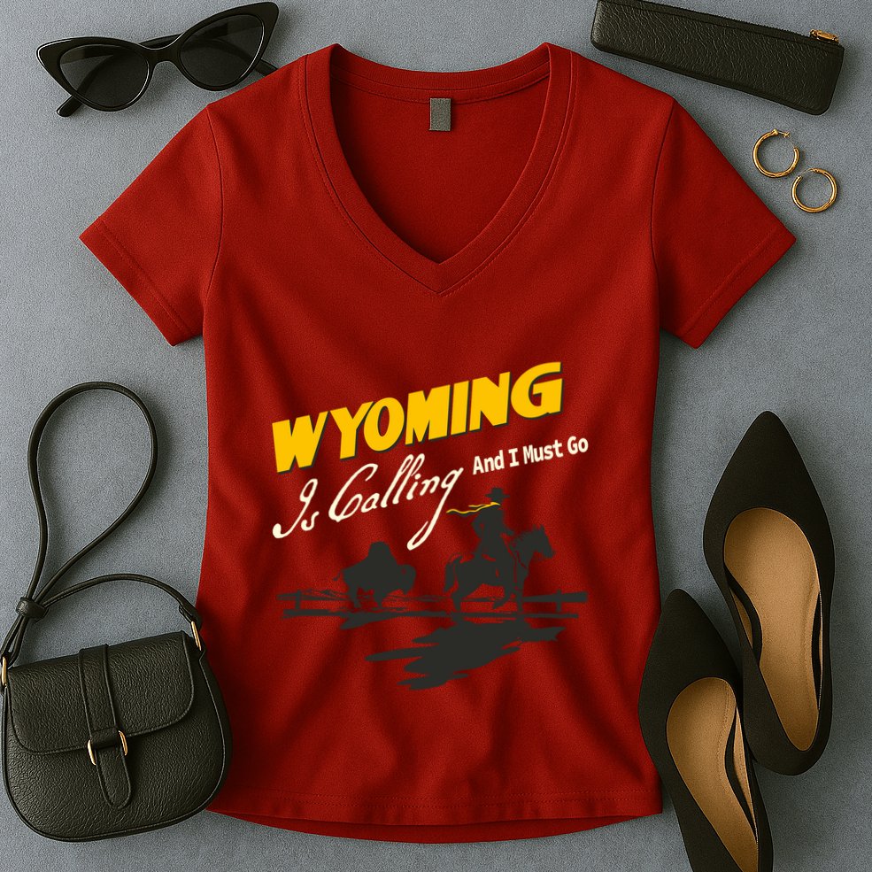 Wyoming Is Calling And I Must Go Women's V-Neck T-Shirt