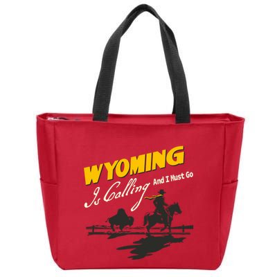 Wyoming Is Calling And I Must Go Zip Tote Bag