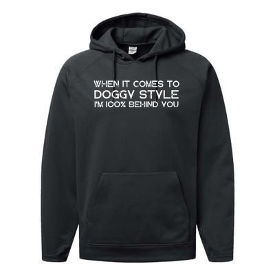 When It Comes To Doggy Style I'm 100% Behind You Performance Fleece Hoodie