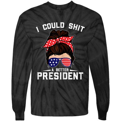 Womens I Could Shit A Better President Sarcastic Anti Biden Girls Tie-Dye Long Sleeve Shirt