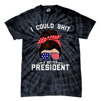 Womens I Could Shit A Better President Sarcastic Anti Biden Girls Tie-Dye T-Shirt