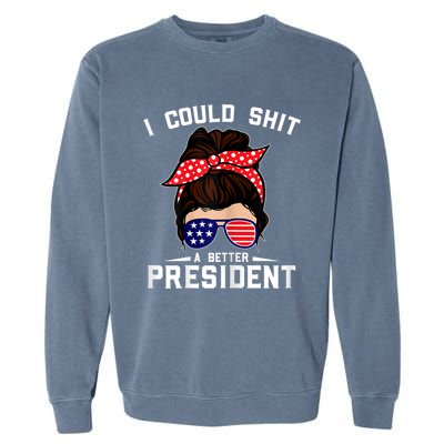 Womens I Could Shit A Better President Sarcastic Anti Biden Girls Garment-Dyed Sweatshirt