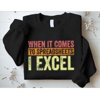 When It Comes To Spreadsheets I Excel Funny Vintage Sweatshirt