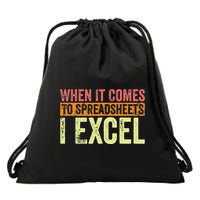 When It Comes To Spreadsheets I Excel Funny Vintage Drawstring Bag