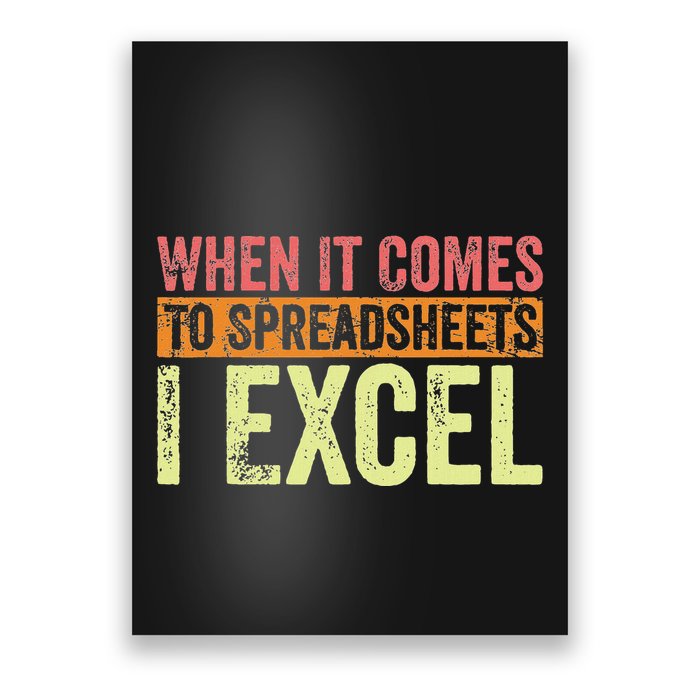 When It Comes To Spreadsheets I Excel Funny Vintage Poster