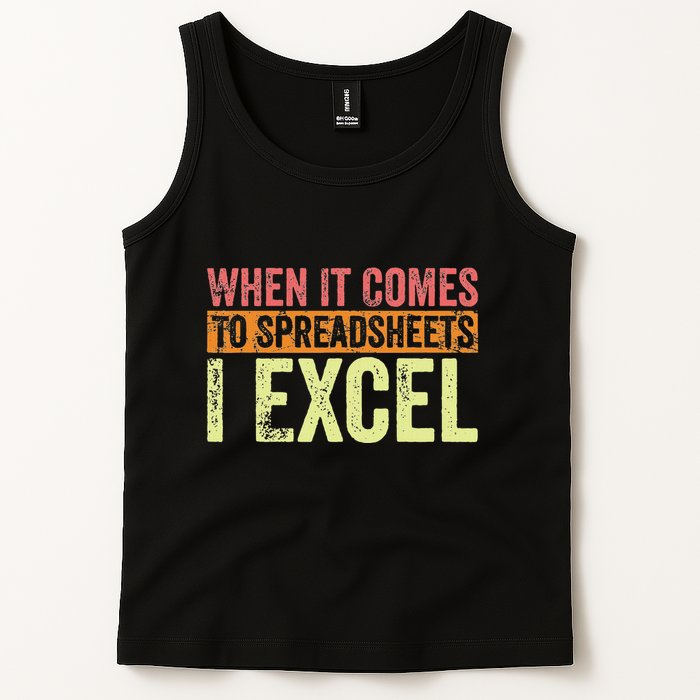 When It Comes To Spreadsheets I Excel Funny Vintage Tank Top