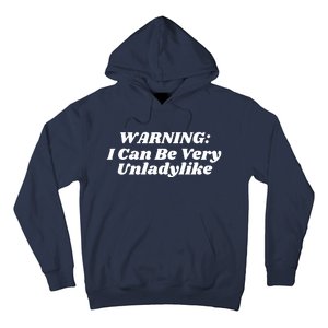 Warning I Can Be Very Unladylike Hoodie