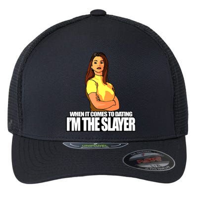 When It Comes To Dating I&X27;M The Slayer Flexfit Unipanel Trucker Cap