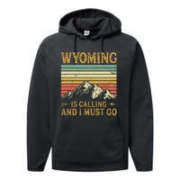 Wyoming Is Calling And I Must Go Performance Fleece Hoodie