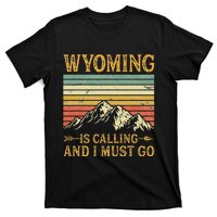 Wyoming Is Calling And I Must Go T-Shirt