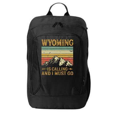 Wyoming Is Calling And I Must Go City Backpack