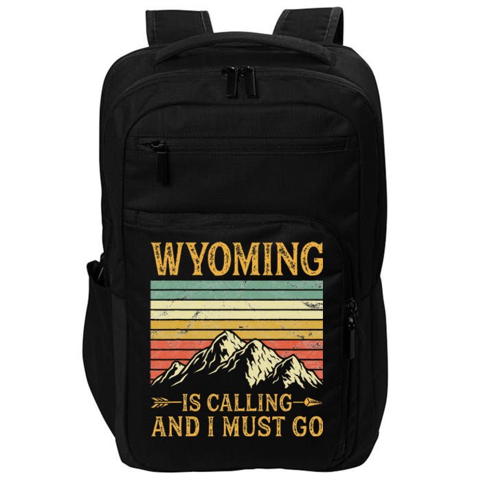 Wyoming Is Calling And I Must Go Impact Tech Backpack