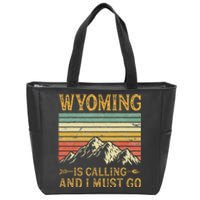 Wyoming Is Calling And I Must Go Zip Tote Bag