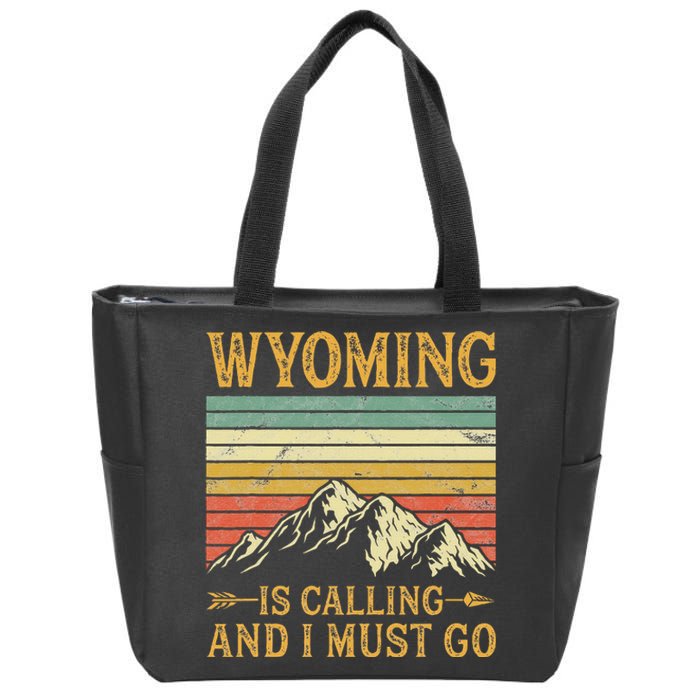 Wyoming Is Calling And I Must Go Zip Tote Bag