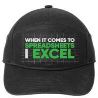 When It Comes To Spreadsheets I Excel Funny Accountant Gift 7-Panel Snapback Hat