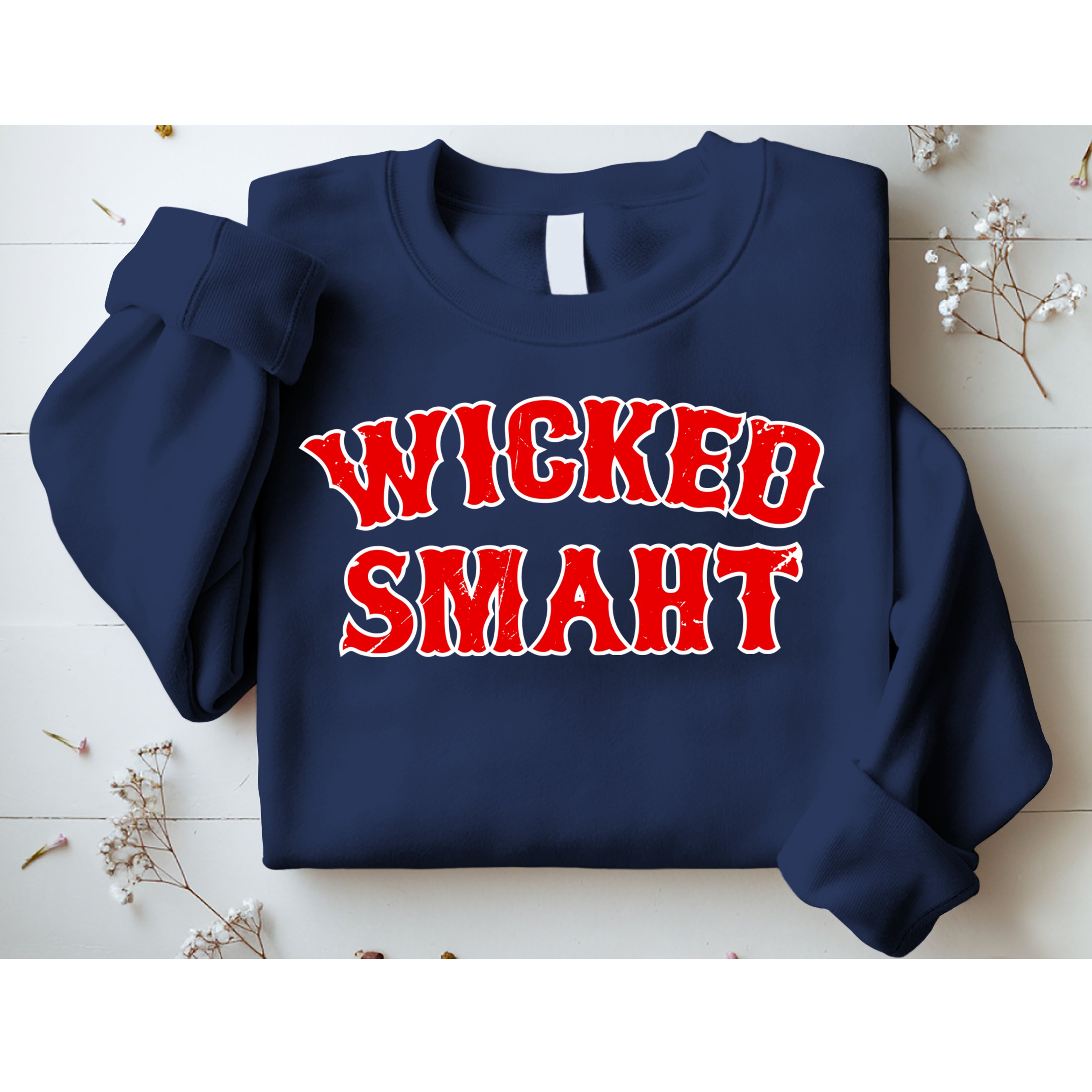 Wicked Smaht Smart Boston Massachusetts Sweatshirt