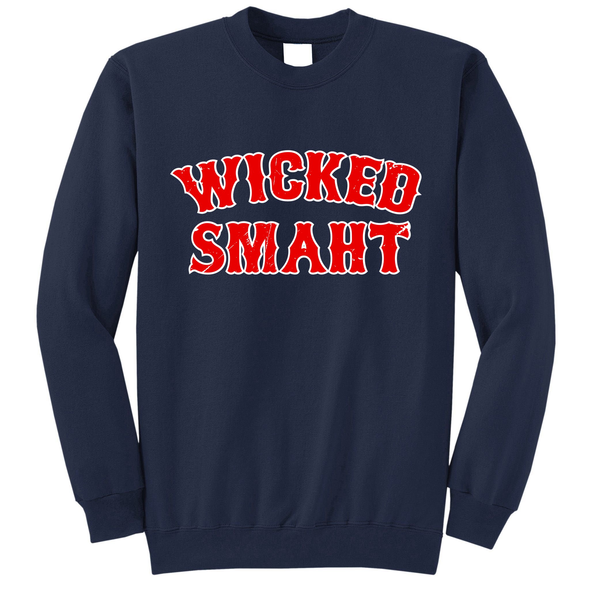 Wicked Smaht Smart Boston Massachusetts Tall Sweatshirt