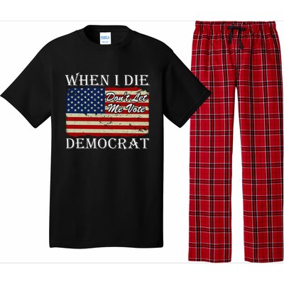 When I Die Dont Let Me Vote Democrat Pajama Set