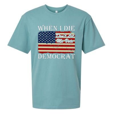 When I Die Dont Let Me Vote Democrat Sueded Cloud Jersey T-Shirt