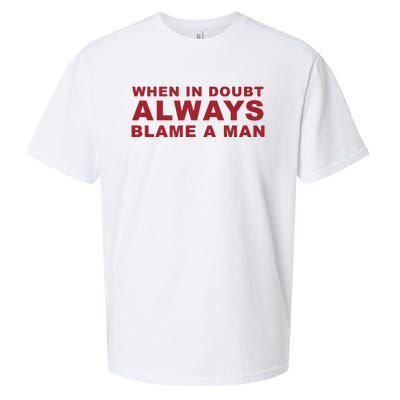 When In Doubt Always Blame A Man Sueded Cloud Jersey T-Shirt