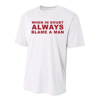 When In Doubt Always Blame A Man Performance Sprint T-Shirt