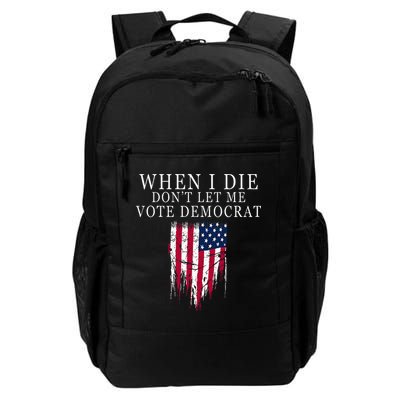 When I Die DonT Let Me Vote Democrat Backpack