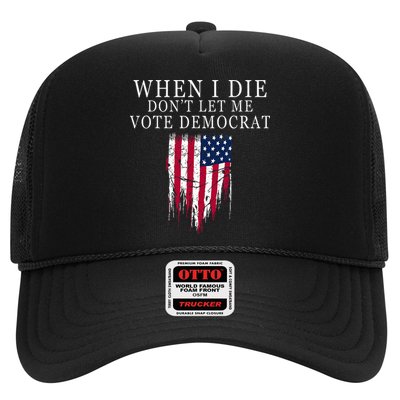 When I Die DonT Let Me Vote Democrat Hat