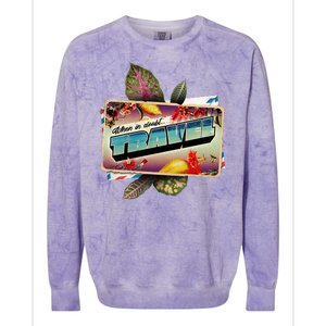 When In Doubt Travel Colorblast Crewneck Sweatshirt