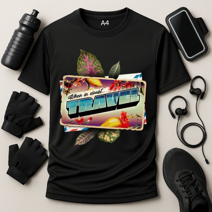 When In Doubt Travel Performance Shirt