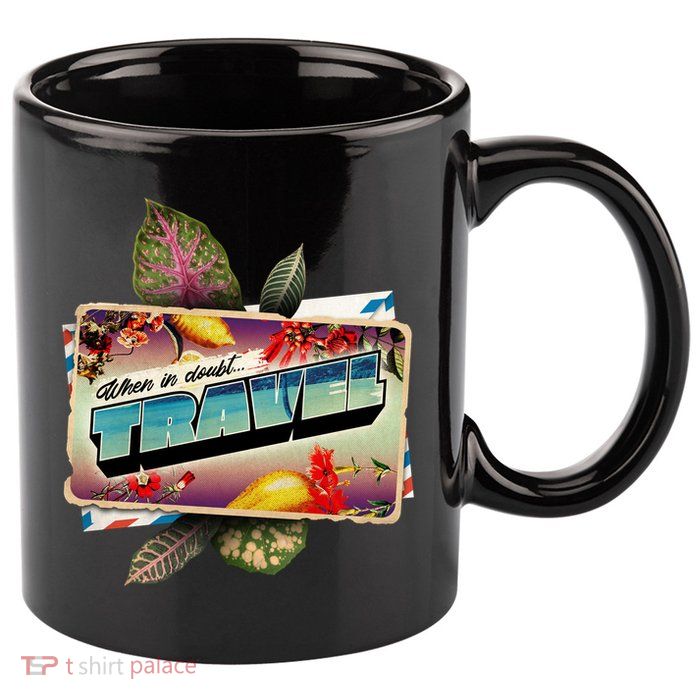 When In Doubt Travel 11oz C Handle Ceramic Mug