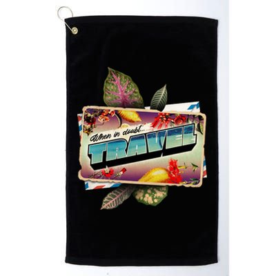 When In Doubt Travel Platinum Collection Golf Towel